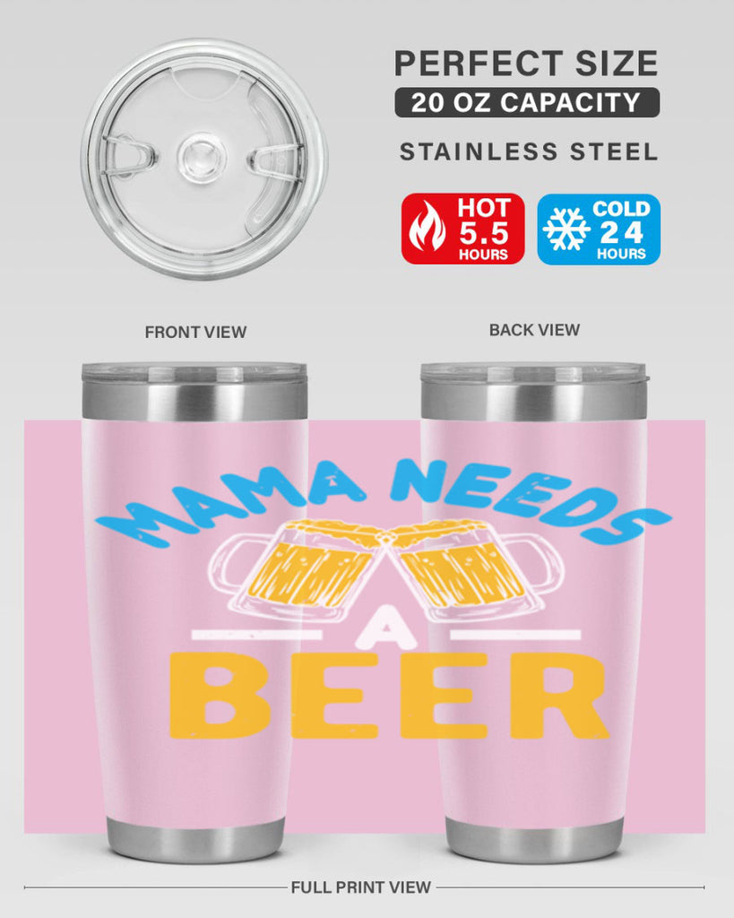 mama needs a beer 61#- beer- Tumbler