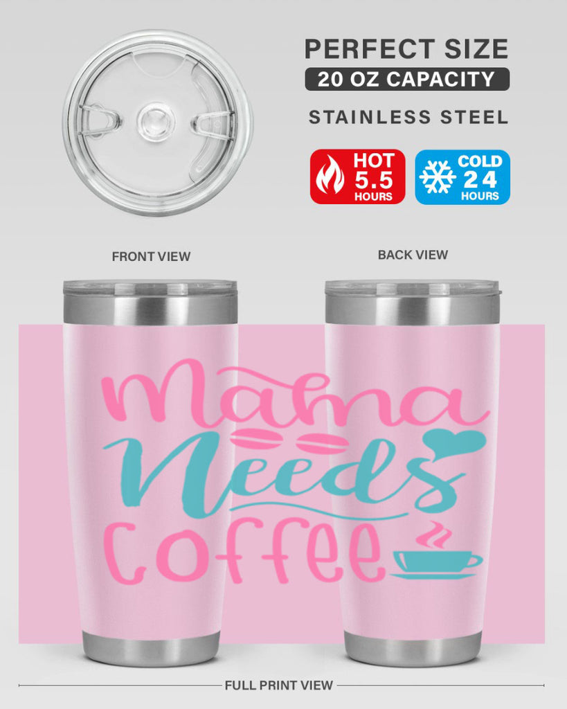 mama needs coffee 323#- mom- Tumbler