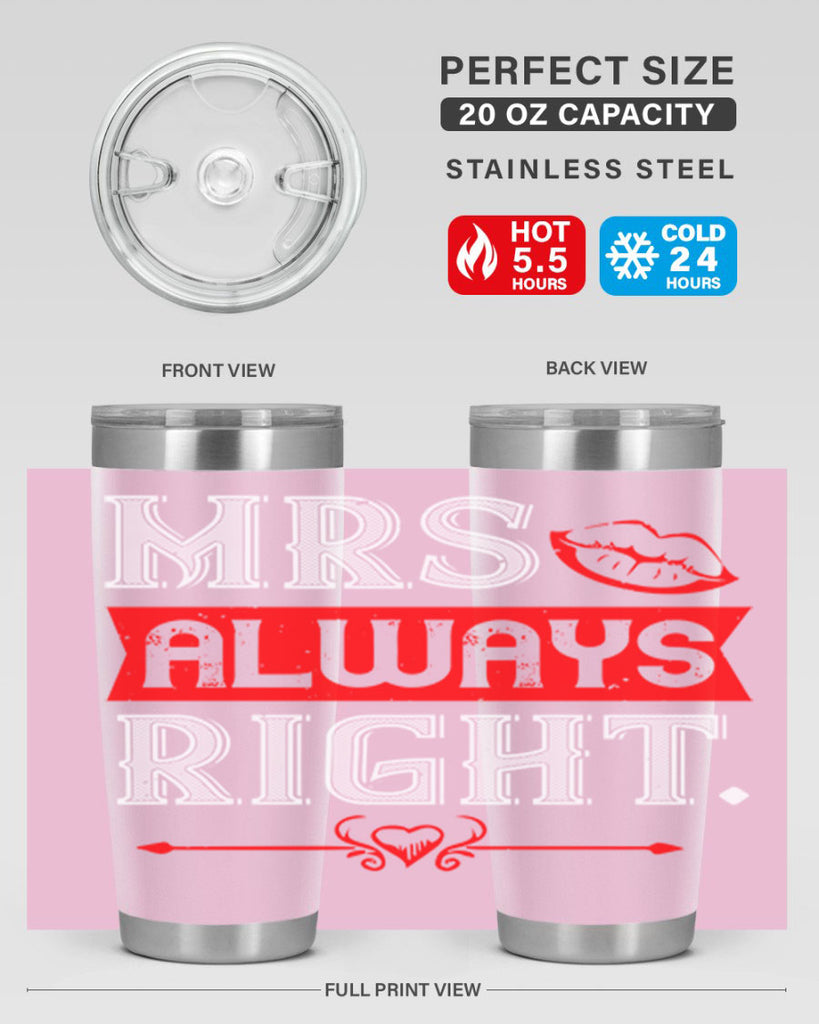 mrs always right 40#- valentines day- Tumbler