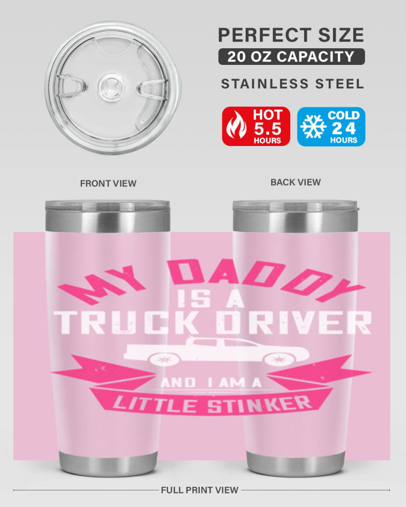 my daddy is a truck driver and i am a little stinker Style 29#- truck driver- tumbler