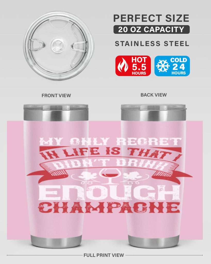 my only regret in life is that i 68#- wine- Tumbler
