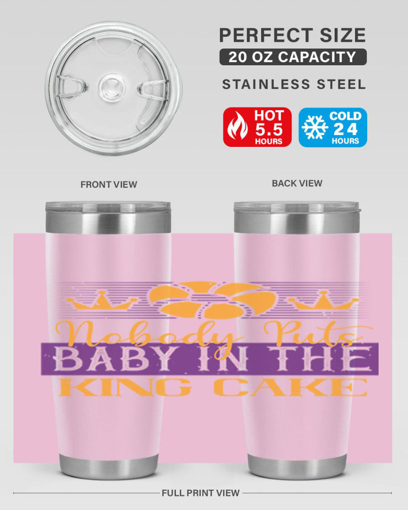 nobody puts baby in the king cake 41#- mardi gras- Tumbler