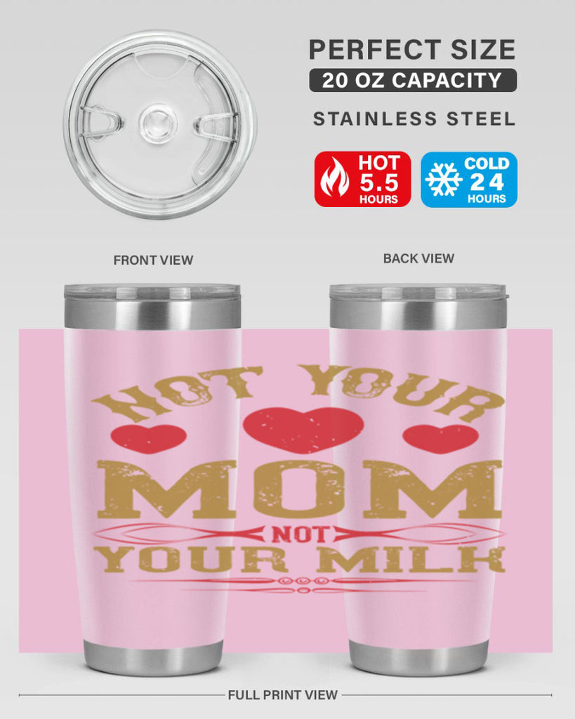 not your mom not your milk 119#- vegan- Tumbler