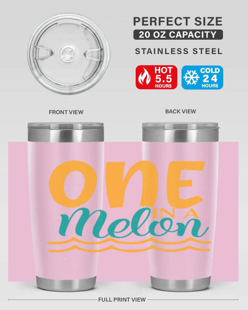 one in a melon Style 84#- summer- Tumbler