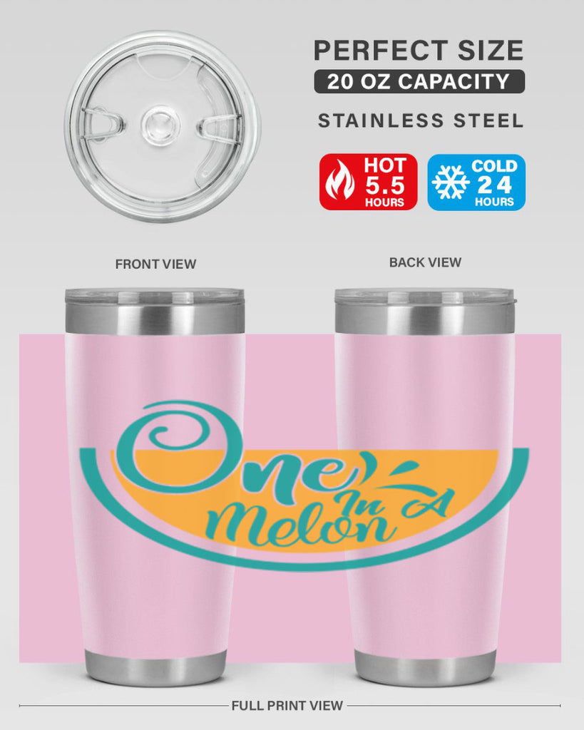 one in a melon Style 85#- summer- Tumbler