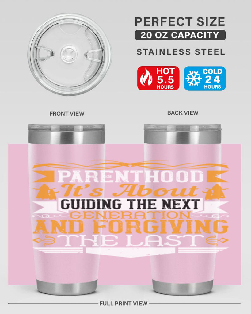 parenthood…it’s about guiding the next generation and forgiving the last 30#- Parents Day- Tumbler