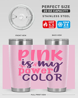 pink is my power color Style 5#- breast cancer- Tumbler