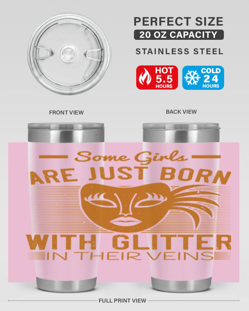 some girls are just born with glitter in their veins 37#- mardi gras- Tumbler