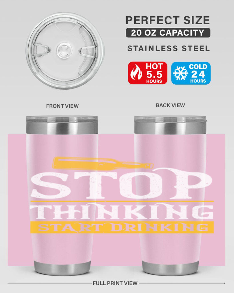 stop thinking start drinking 11#- beer- Tumbler