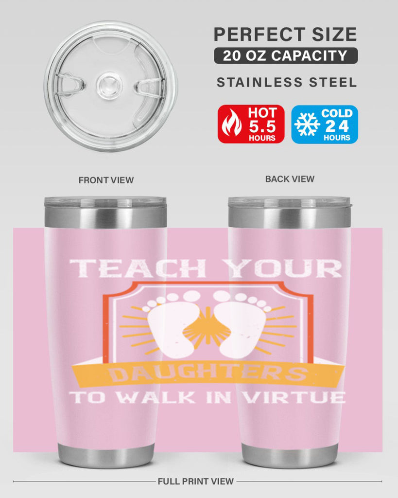 teach your daughters to walk in virtue 25#- walking- Tumbler
