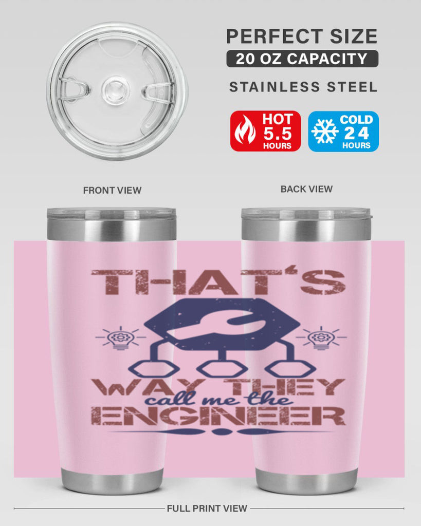 thats way they call me the engineer Style 37#- engineer- tumbler