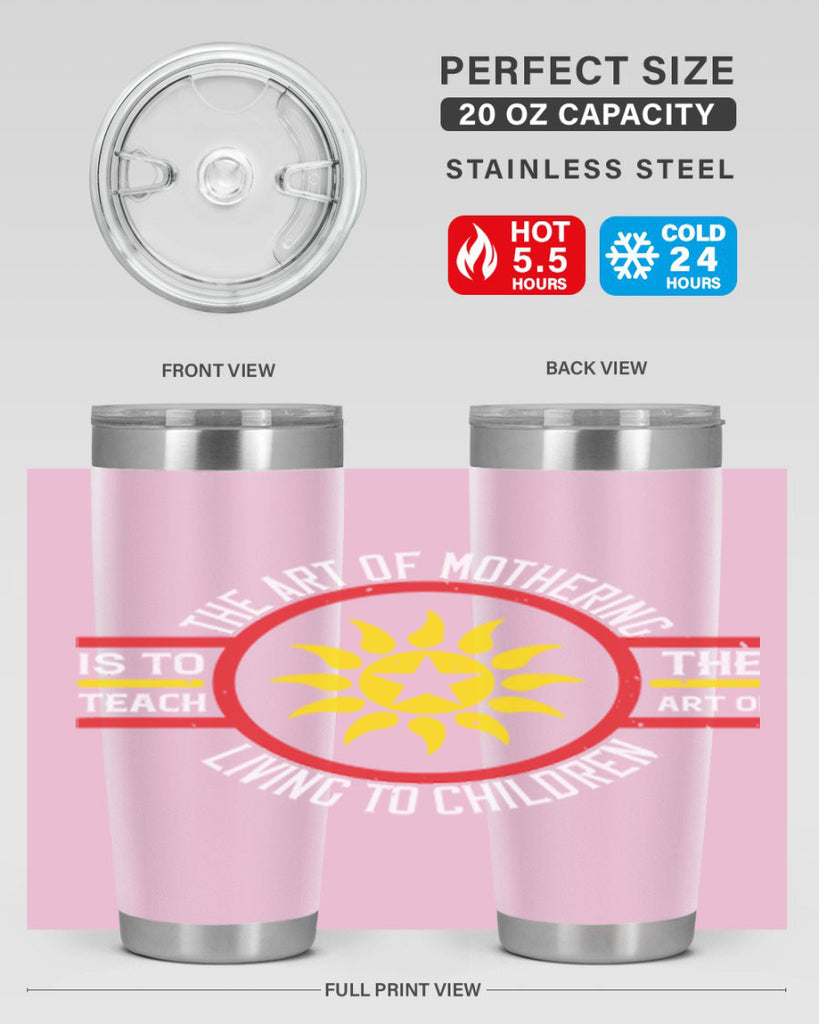 the art of mothering 35#- mothers day- Tumbler