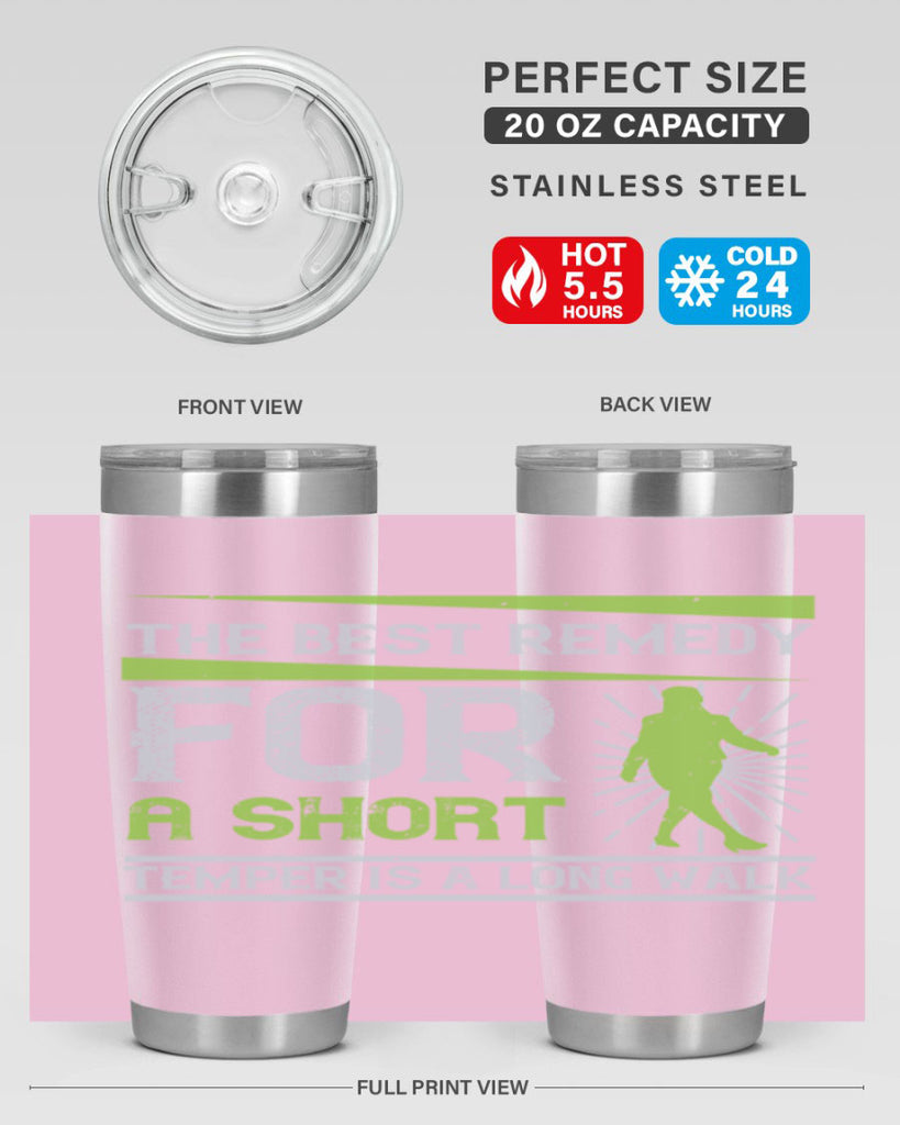 the best remedy for a short temper is a long walk 23#- walking- Tumbler