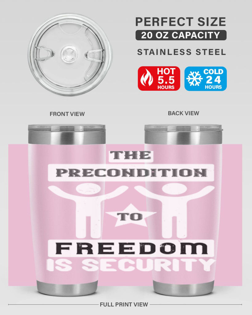 the precondition to freedom is security 28#- Veterns Day- Tumbler