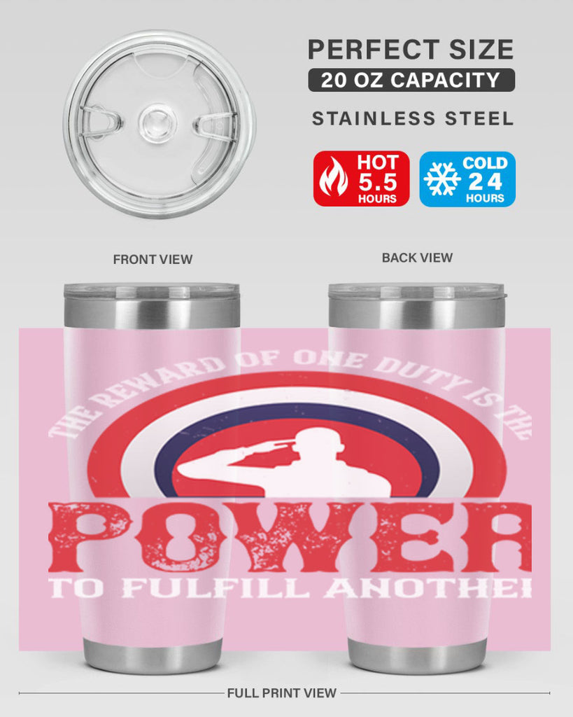 the reward of one duty is the power to fulfill another 26#- Veterns Day- Tumbler