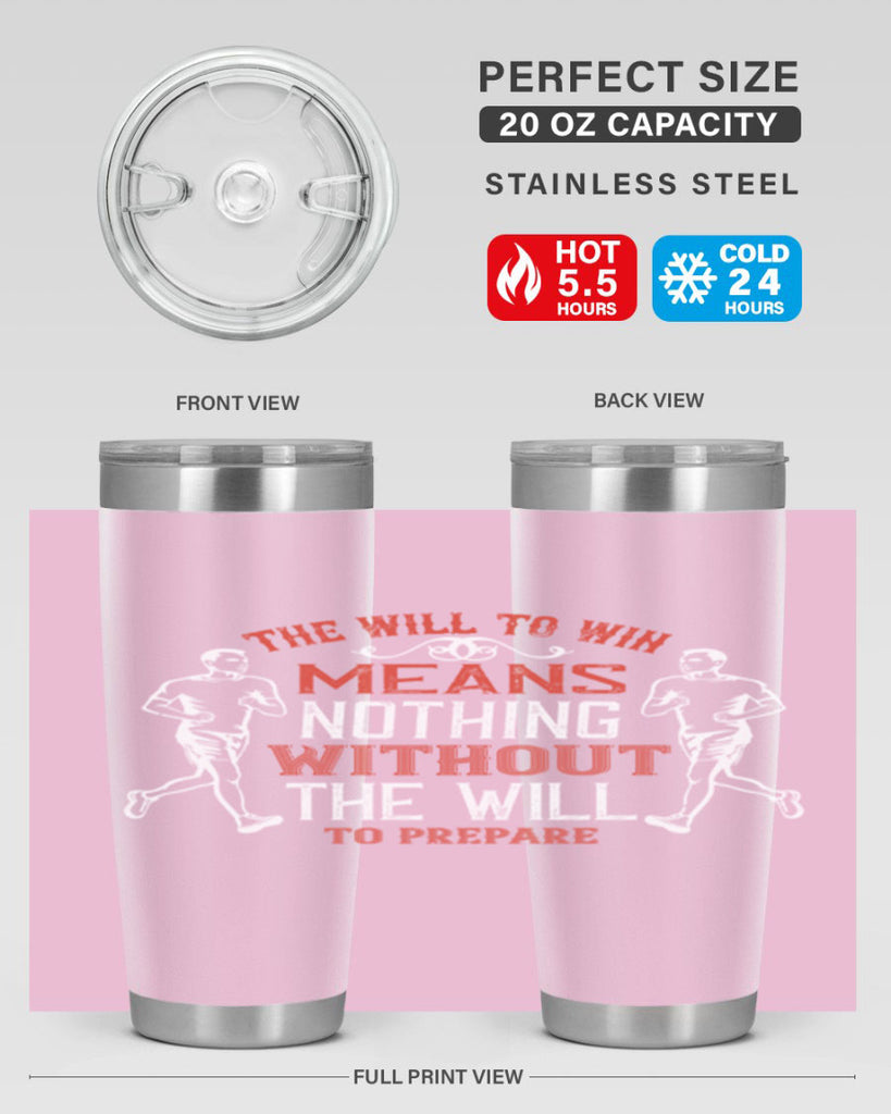 the will to win means nothing without the will to prepare 10#- running- Tumbler