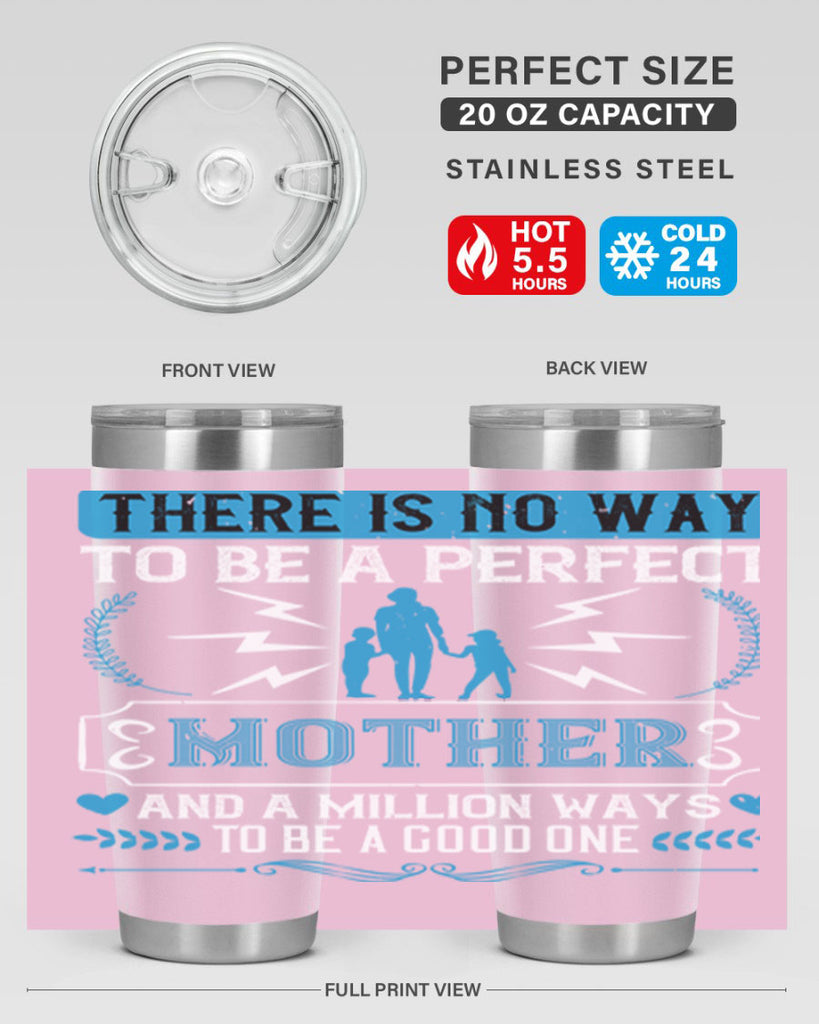 there is no way to be a perfect 23#- mothers day- Tumbler
