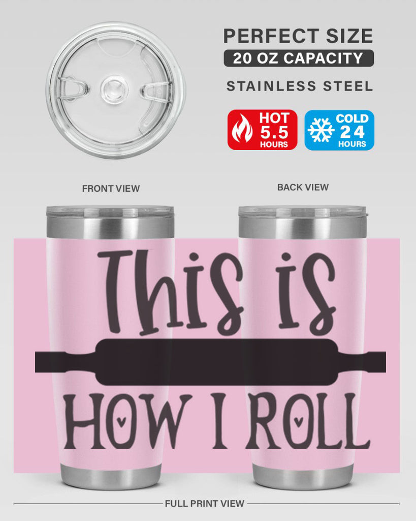 this is how i roll 76#- kitchen- Tumbler