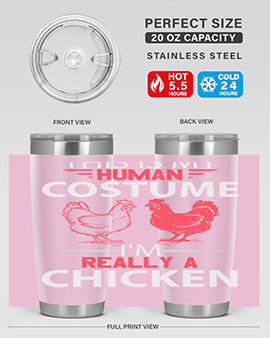 this is human costume im really a chicken Style 2#- chicken- Tumbler