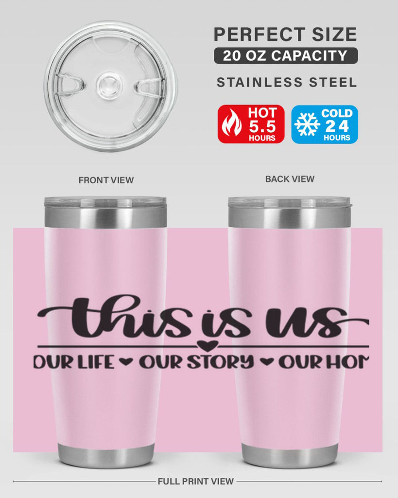 this is us our life our story our home 4#- home- Tumbler