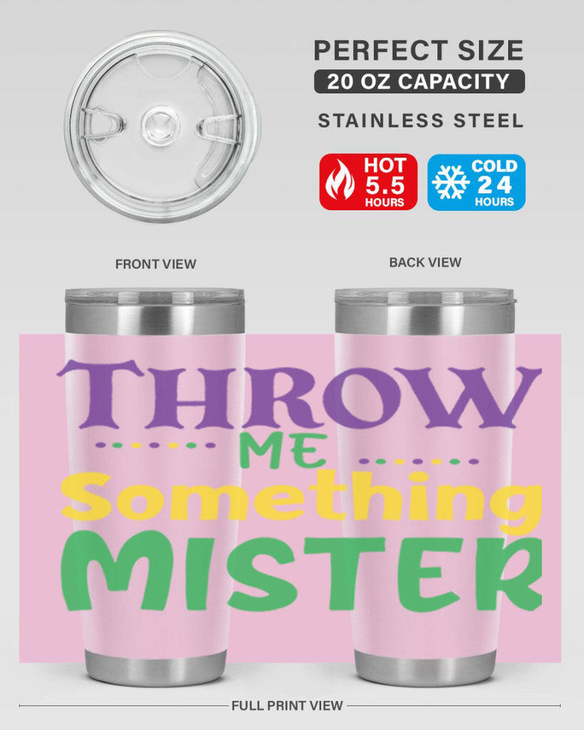 throw me something mister 73#- mardi gras- Tumbler