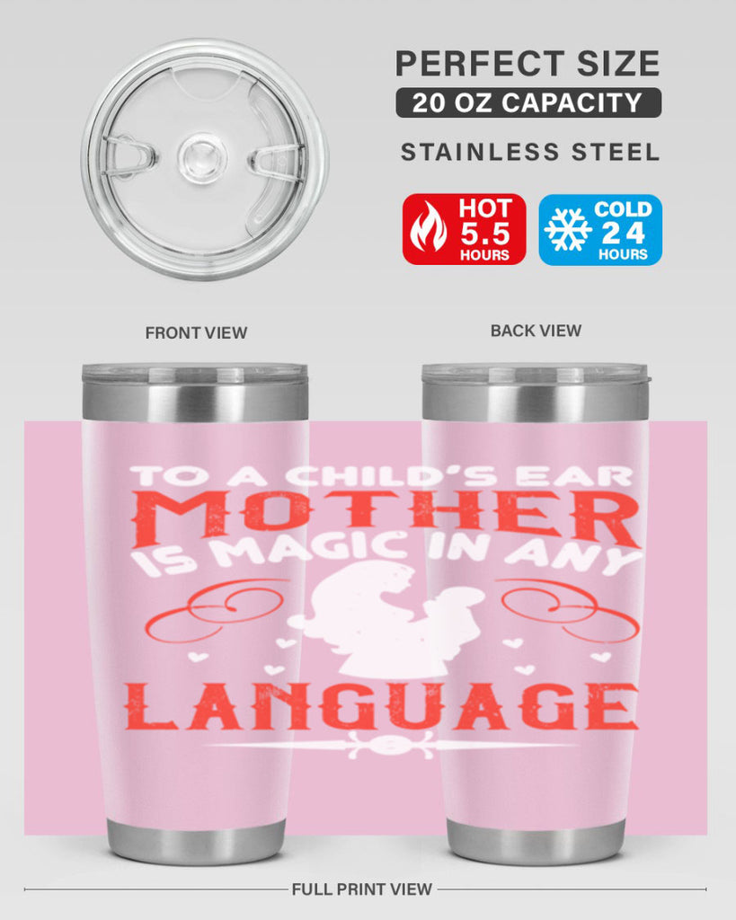 to a child’s ear ‘mother’ is magic in any language 34#- mom- Tumbler