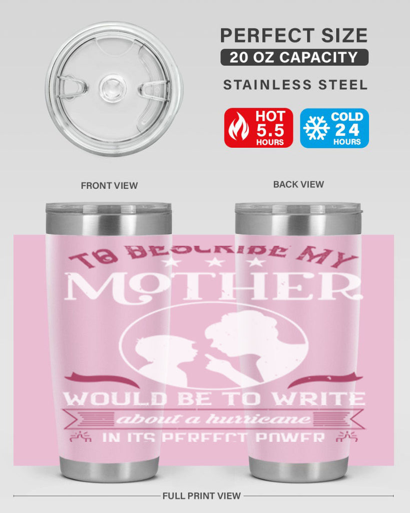 to describe my mother 19#- mothers day- Tumbler