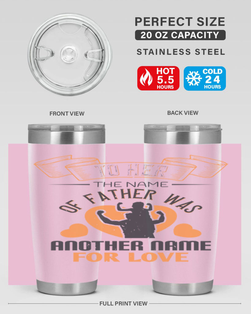 to her the name of father 144#- fathers day- Tumbler
