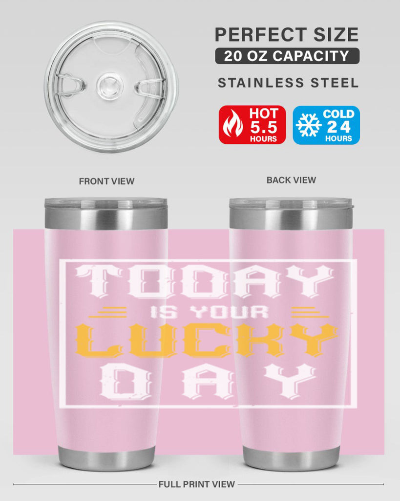 today is your lucky day 5#- beer- Tumbler