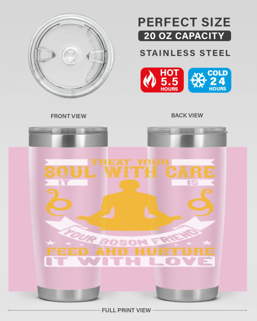 treat your soul with care it is your bosom friend feed and nurture it with love 42#- yoga- Tumbler