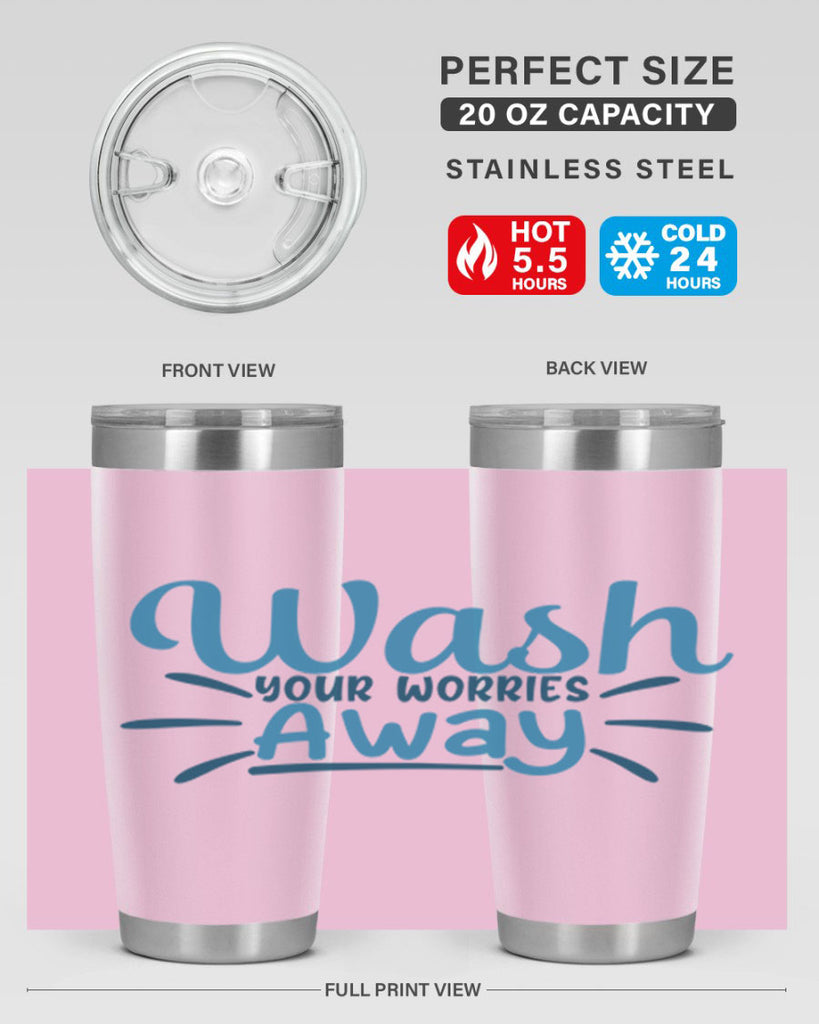 wash your worries away 51#- bathroom- Tumbler