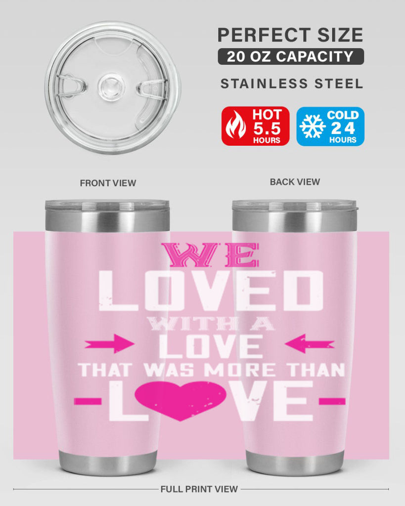 we loved with a love that was more than love 5#- valentines day- Tumbler