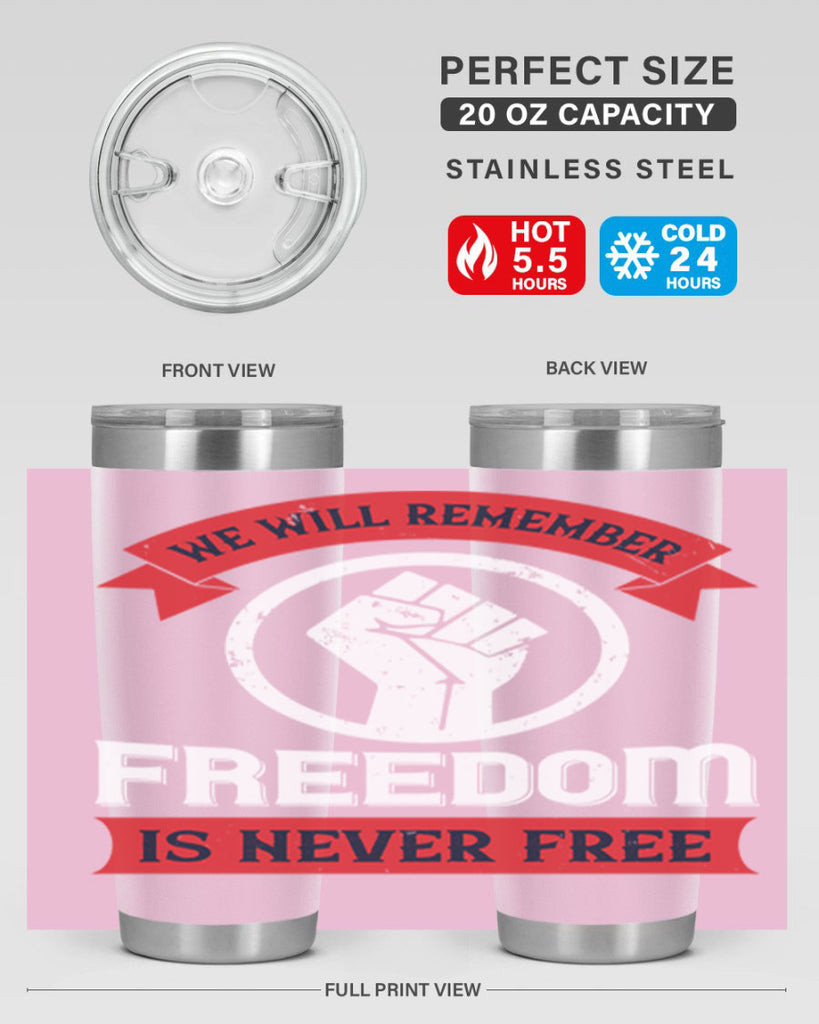 we will remeber freedom is never free 6#- Veterns Day- Tumbler