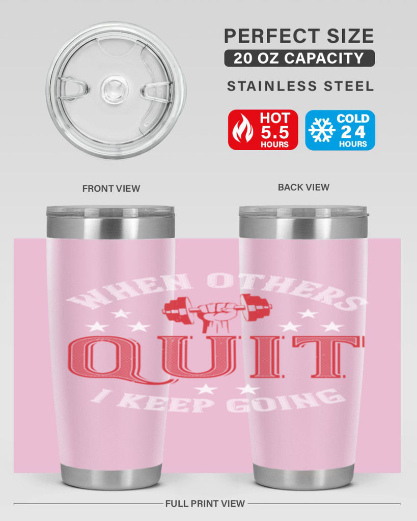 when others quit i keep going 59#- gym- Tumbler