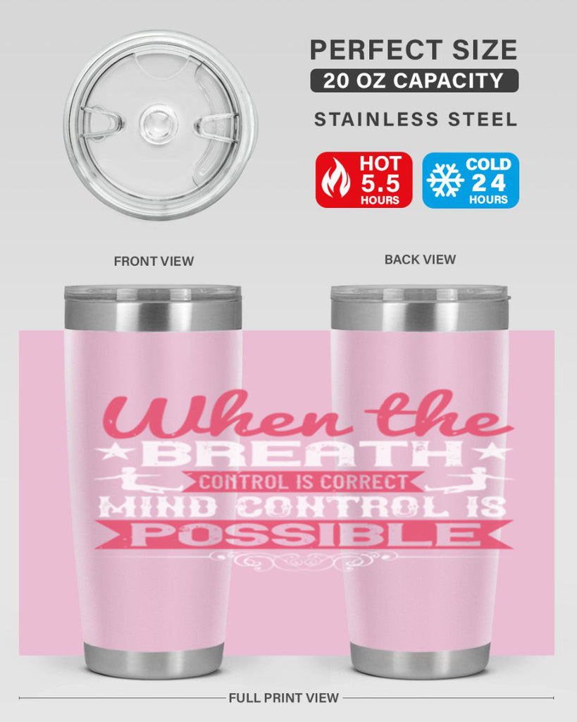 when the breath control is correct mind control is possible 40#- yoga- Tumbler