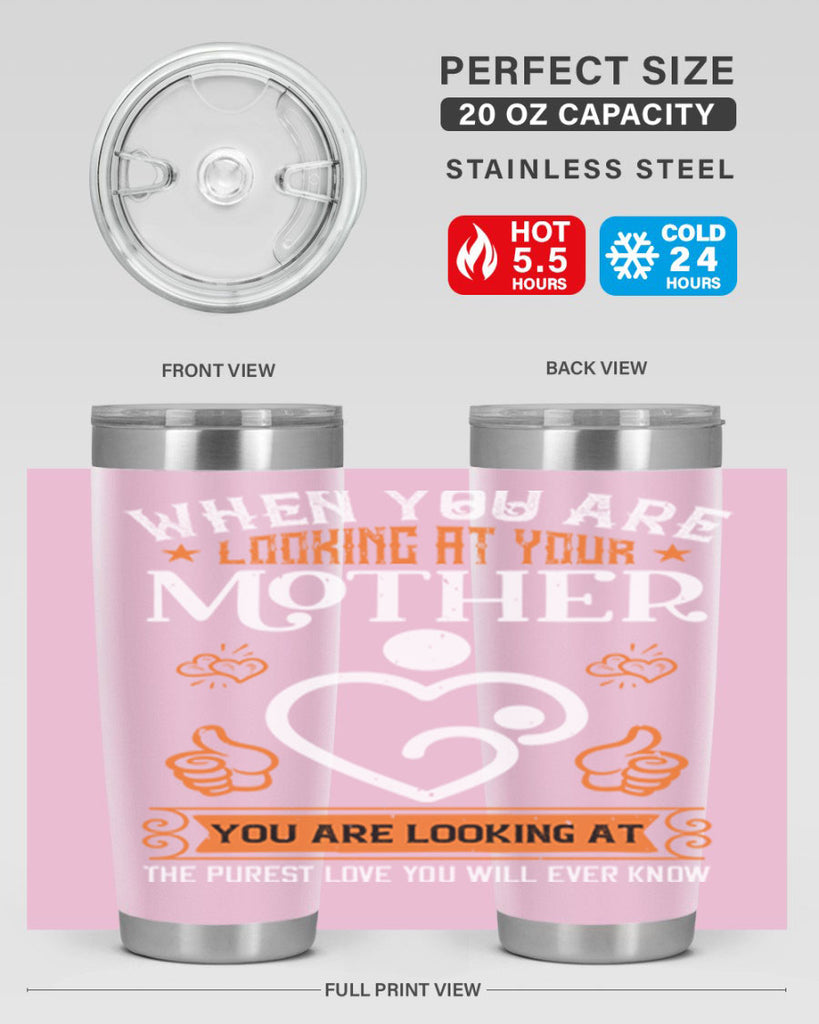 when you are looking 15#- mothers day- Tumbler
