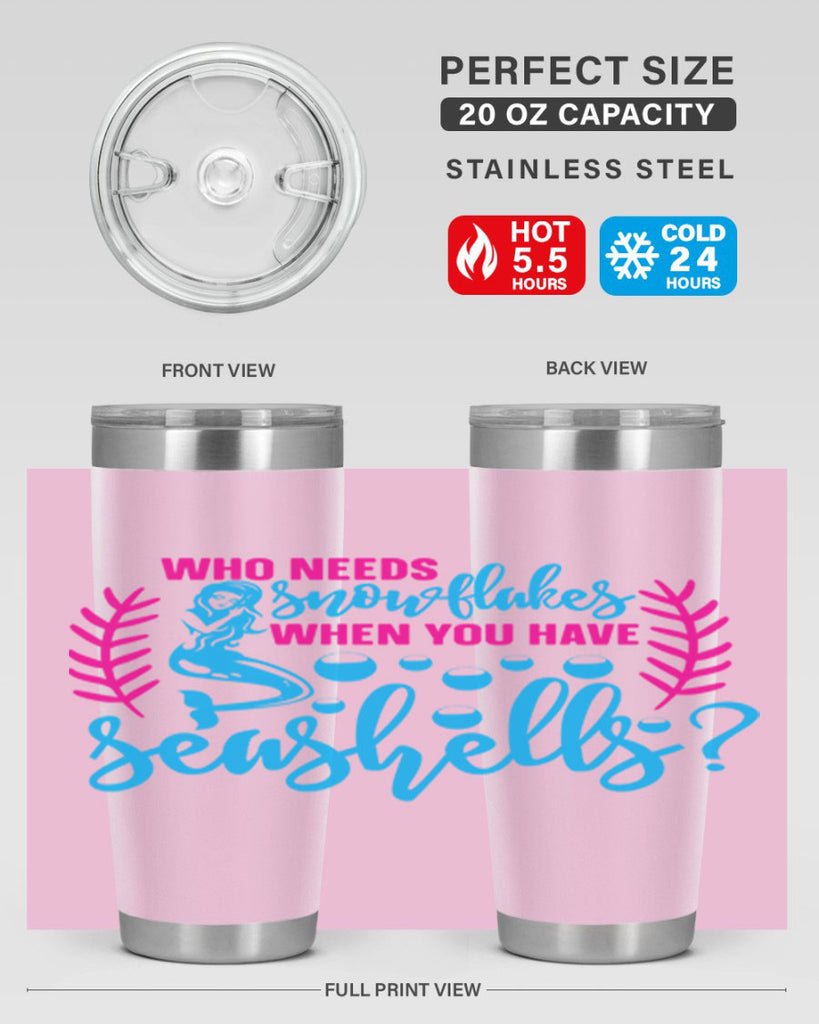 who needs snowflakes when you have seashells 666#- mermaid- Tumbler