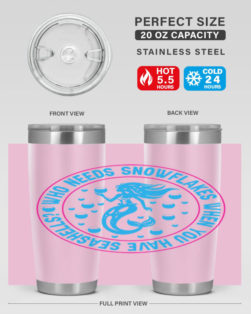 who needs snowflakes when you have seashells 667#- mermaid- Tumbler