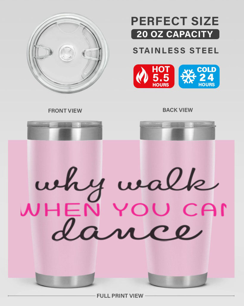 why walk when you can dance 91#- ballet- Tumbler