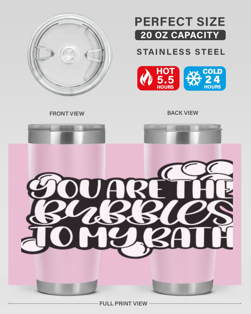 you are the bubbles to my bath 2#- bathroom- Tumbler
