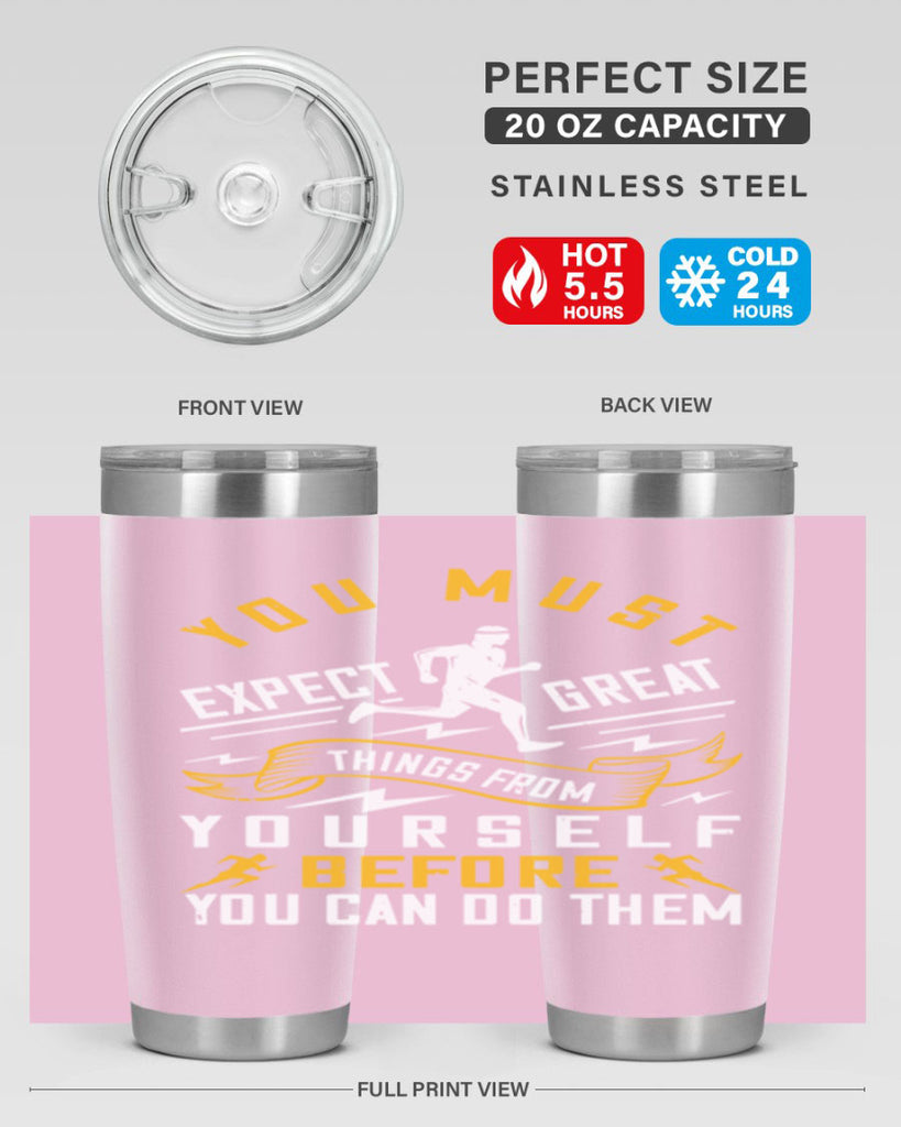 you must expect great things from yourself before you can do them 1#- running- Tumbler