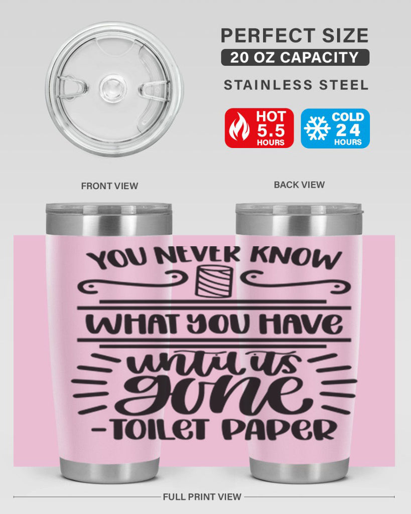 you never know what you have until it is gone 1#- bathroom- Tumbler