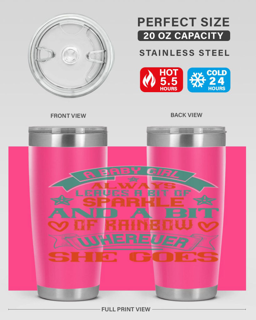 A baby girl always leaves a bit of sparkle and a bit of rainbow wherever she goes Style 145#- baby- tumbler