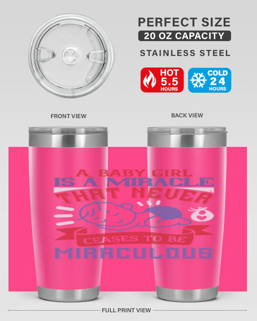 A baby girl is a miracle that never ceases to be miraculous Style 143#- baby- tumbler
