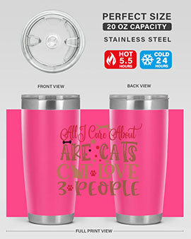 All I Care About Are Cats Cat Love people Style 1#- cat- Tumbler