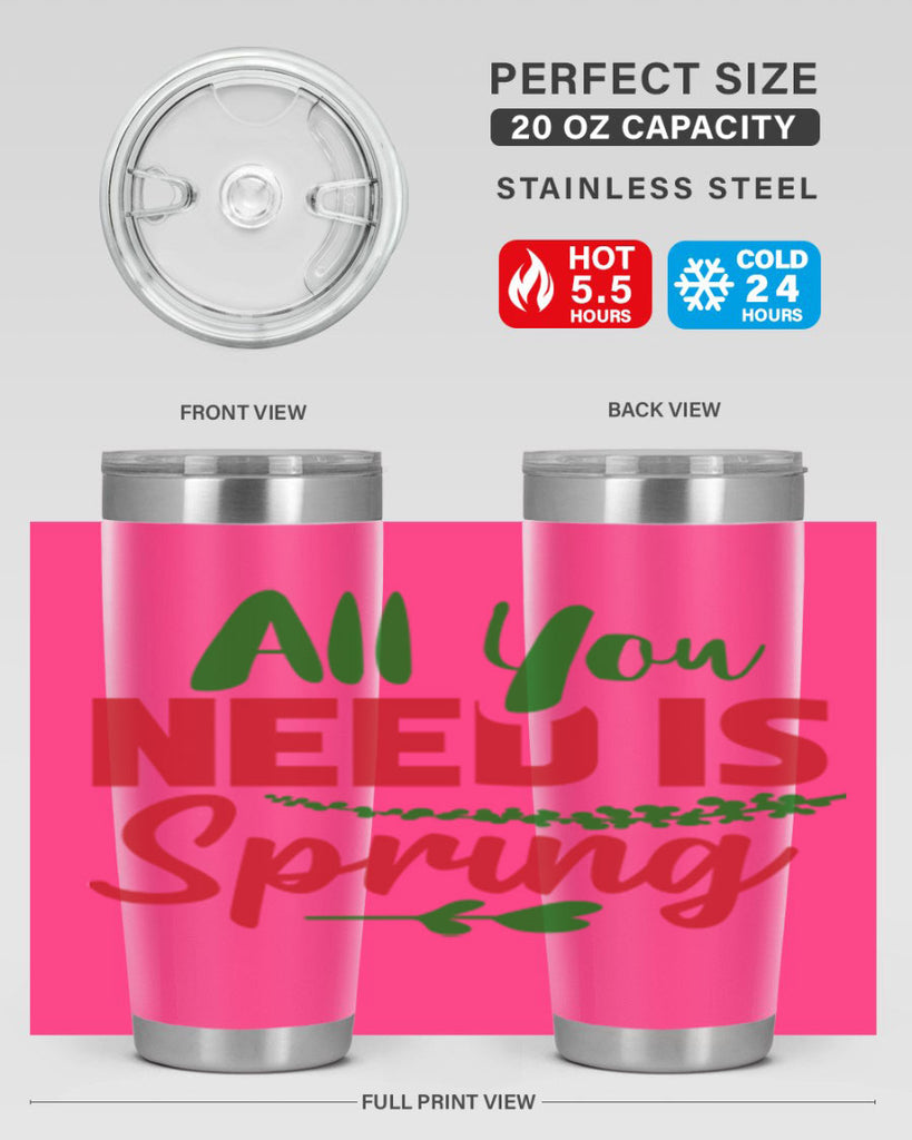 All You Need is Spring 17#- spring- Tumbler