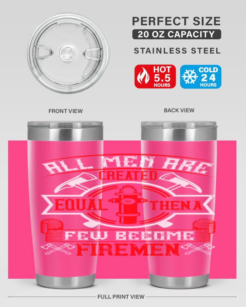 All men are created equal then a few become firemen Style 93#- fire fighter- tumbler