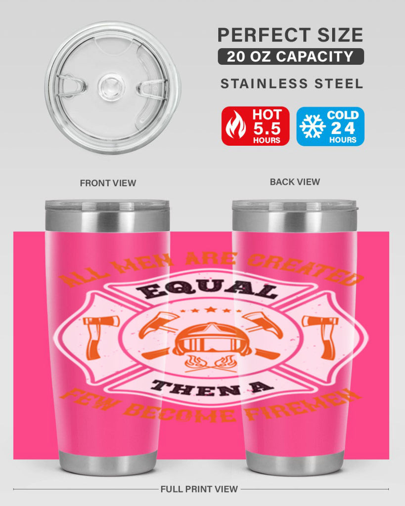 All men are created equal then a few become firemen Style 94#- fire fighter- tumbler