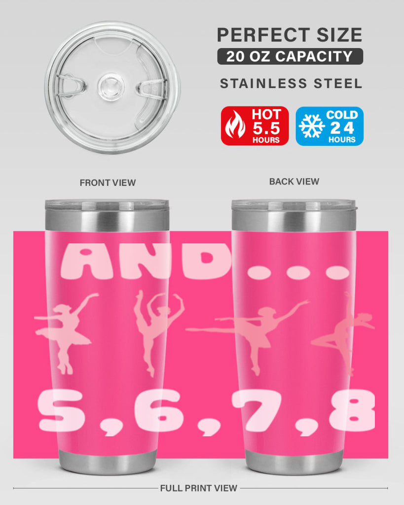 And 5 6 7 8  Ballet 12#- ballet- Tumbler