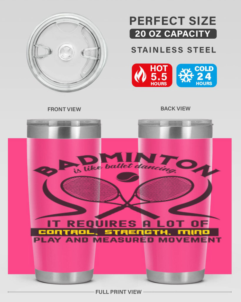 BADMINTONis like ballet dancing 1448#- badminton- Tumbler